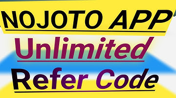 Nojoto App Unlimited Refer Code || Nojoto Refer Code || Nojoto Refer Bypass || Nojoto Bug Today