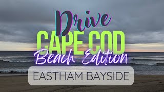 Driving Cape Cod’s Scenic Route  Eastham Bayside beaches (Route 6a)