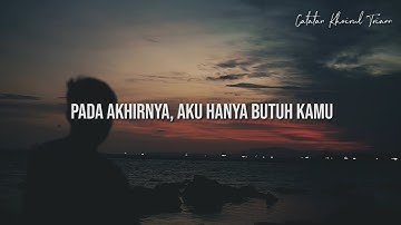 Pada Akhirnya, Aku Hanya Butuh Kamu : Puisi Khoirul Triann