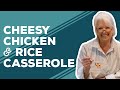 Quarantine Cooking - Cheesy Chicken & Rice Casserole