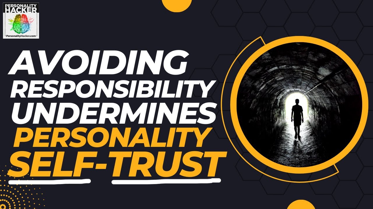 Avoiding Responsibility Undermines Self-Trust | PersonalityHacker.com