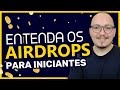   airdrops para iniciantes entenda as dinamicas para participar