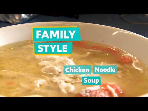 WQED EDU Family Style: Chicken Noodle Soup