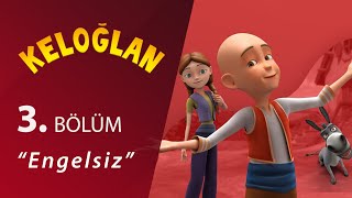 Keloğlan Engelsiz 3 Bölüm