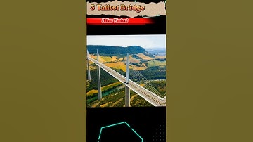 The Top 5 tallest Bridge In The World | Top 5 tallest Bridges 2023