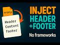 How to Inject a Shared Header &amp; Footer into Any HTML Page (No Frameworks)