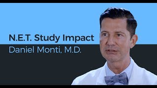 N.E.T. Study Impact - Daniel Monti, M.D.