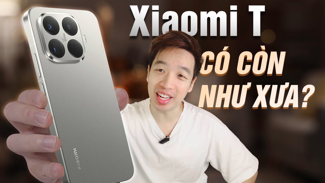 Xiaomi T KHÔNG CÒN là chiếc điện thoại giá rẻ cấu hình cao? Nhìn lại Xiaomi 15T sau 1 tháng
