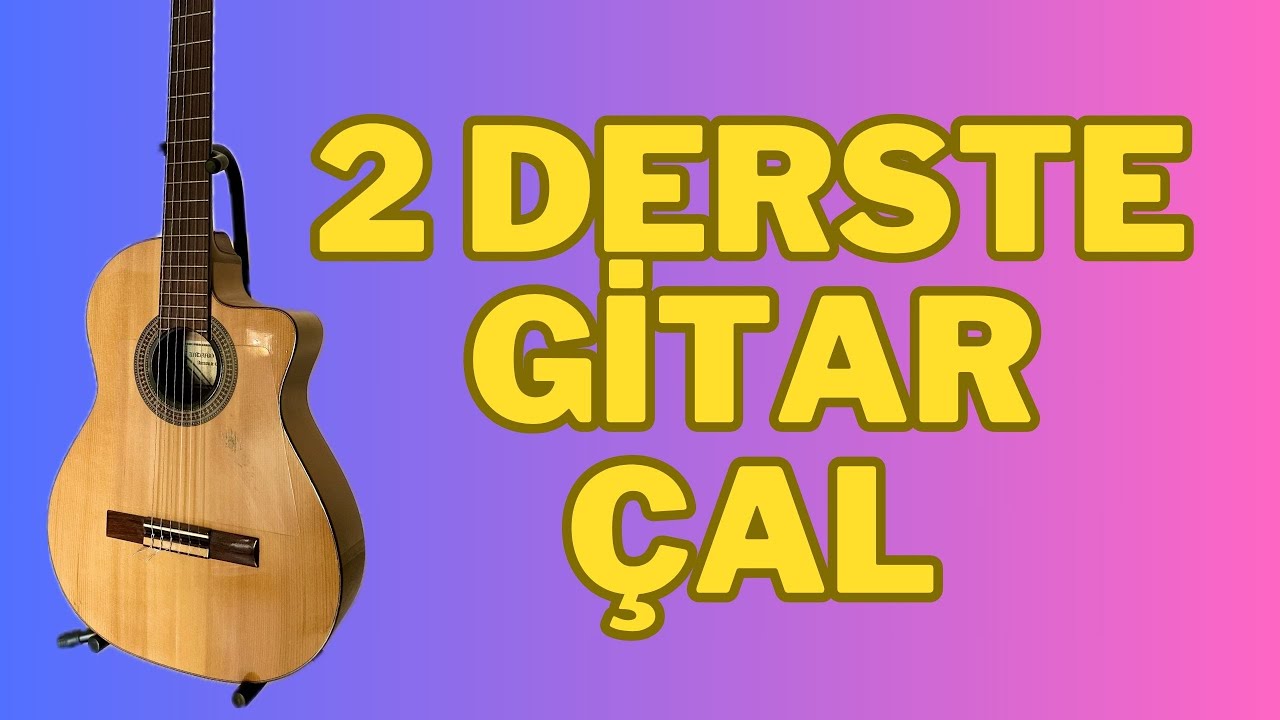 SIFIRDAN GİTAR DERSİ | YENİ BAŞLAYANLAR İÇİN GİTAR DERSİ | BAŞLANGIÇ DERSİ 1