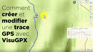 Comment créer et modifier (couper, fusionner, inverser…) une trace GPS avec VisuGPX