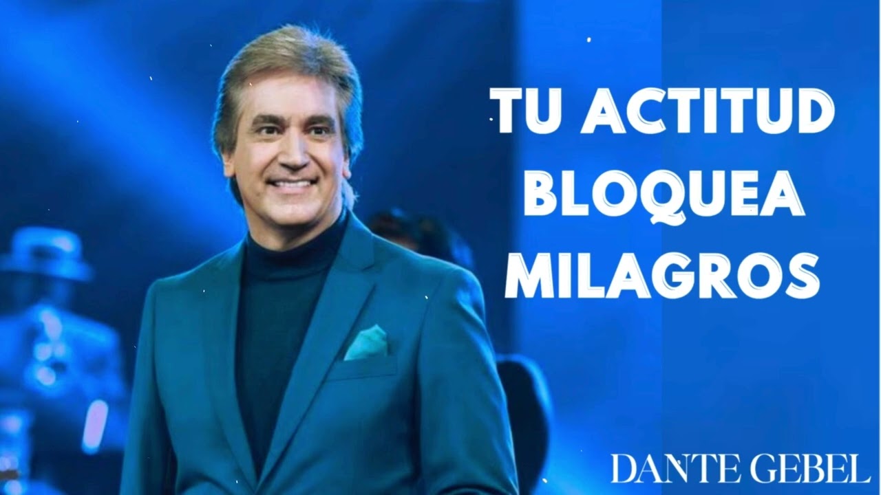 La Actitud que Aleja las Bendiciones de Dios | Dante Gebel 2025