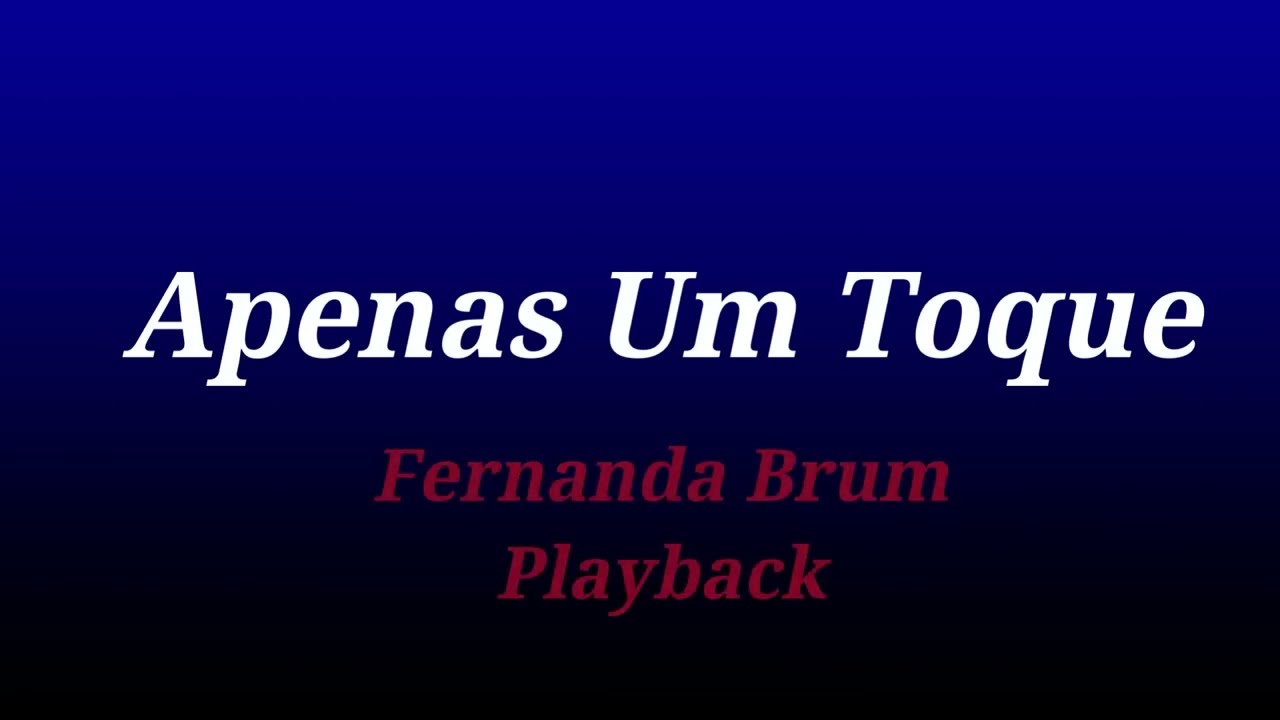Apenas Um Toque - Playback Editado C/Letra - Fernanda Brum