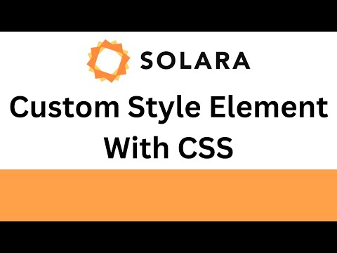 Solara Tutorial - Custom Style Element With CSS