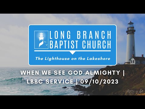 When We See God Almighty | LBBC Service | 09/10/2023