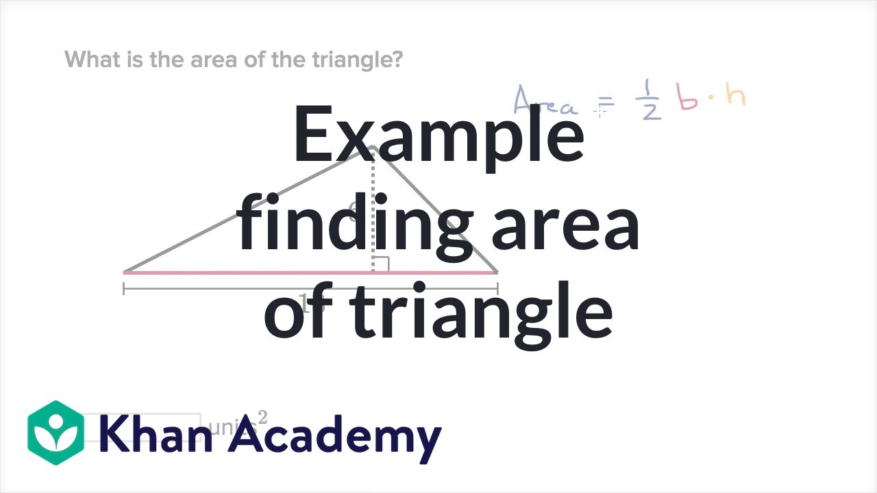 How to find area of triangle (formula walkthrough) (video) | Khan Academy