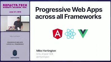 Refactr2019 - Progressive Web Apps Across all Frameworks - Mike Hartington