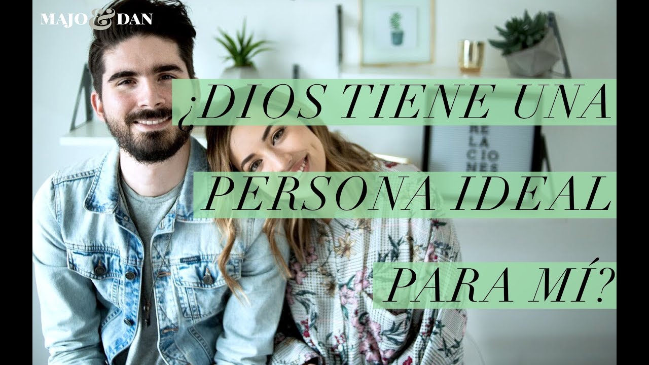 ¿Dios tiene una persona ideal para mí? - Majo y Dan Vlog // Preguntas de Relaciones