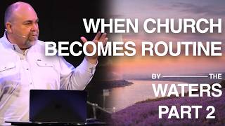 When Church Becomes Routine | Scott Neal screenshot 2