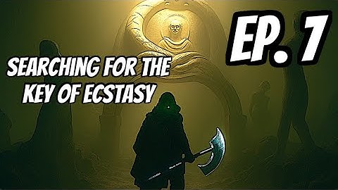 Hell is Us| Ep. 7 The Hunt for the Keystone of Ecstasy