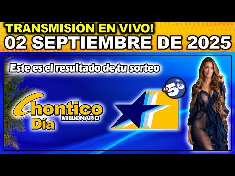 CHONTICO DÍA: Resultado CHONTICO DIA MARTES 02 de Septiembre de 2025.