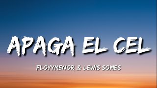 FloyyMenor & Lewis Somes - APAGA EL CEL (Letra/Lyrics)