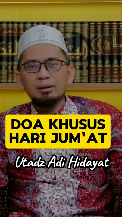 Doa khusus di hari Jum'at ( Ustadz Adi Hidayat ) #ustadzadihidayat