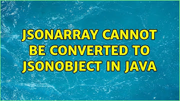 JSONArray cannot be converted to JSONObject in java (2 Solutions!!)