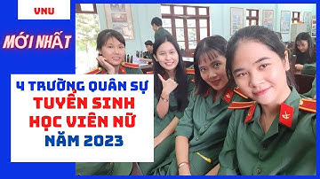 4 Trường quân đội tuyển học viên nữ năm 2023 gồm những trường nào?