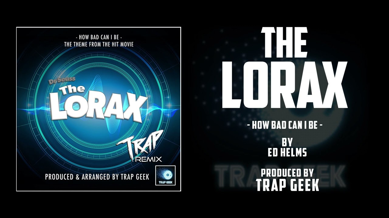 DR SEUSS' THE LORAX - How Bad Can I Be | TRAP VERSION By John Powell | Universal Pictures