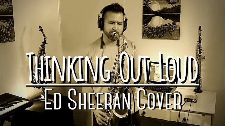 THINKING OUT LOUD - Ed Sheeran | Tenor Sax Cover