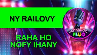 Karaoke RAHA HO NOFY IHANY - Ny Railovy