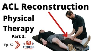 ACL Reconstruction Surgery Physical Therapy Treatment | Phase 2 | Case Study Part 3 | FPF Show E:52