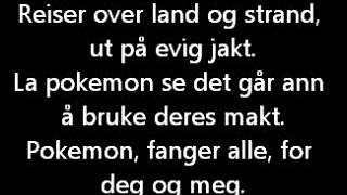 Pokemon theme song (Norwegian) With lyrics