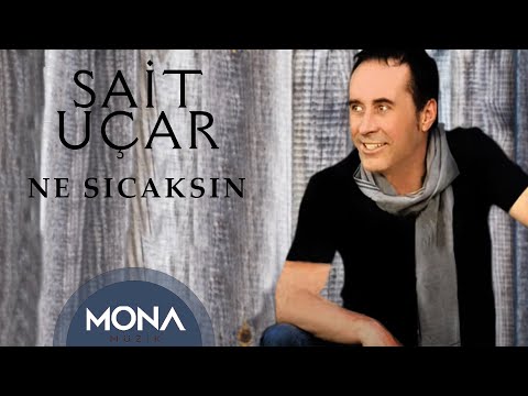 Sait Uçar - Ne Sıcaksın Güneşten