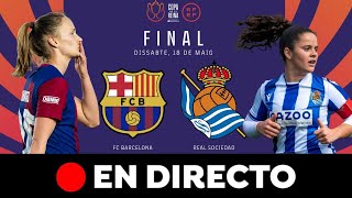 🔴 FINAL - COPA DE LA REINA 🚨 FC BARCELONA vs REAL SOCIEDAD en DIRECTO