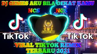DJ GEMES AKU BILA DEKAT KAMU VERSI SLOW DJ VIRAL TIKTOK  DJ TERBARU 2021