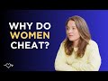 Understanding Why Women Cheat