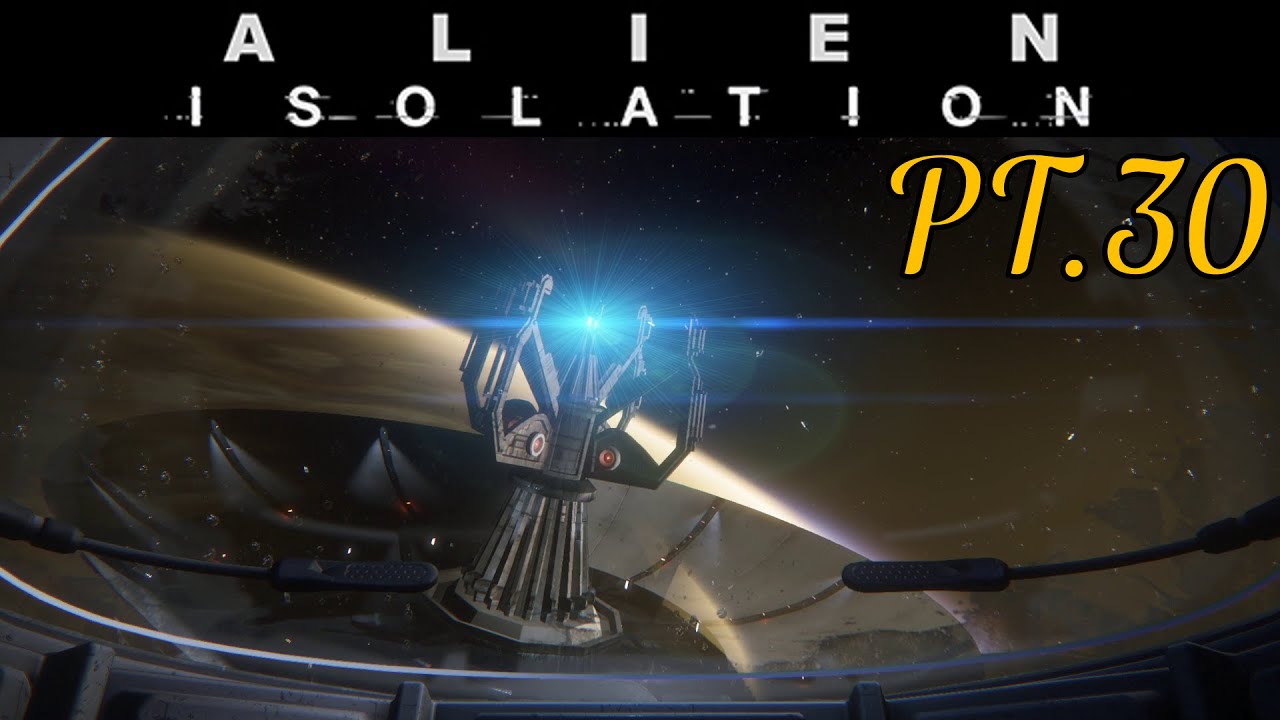 Alien: Isolation Pt. 30: The End Starts Now - YouTube