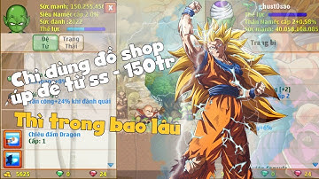 Ngọc Rồng Online - Chỉ dùng đồ shop úp đệ tử thì trong bao lâu lên được 150tr sức mạnh !
