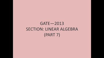 GATE 2013 (LINEAR ALGEBRA) (PART 7)