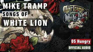 Mike Tramp - Hungry (Songs of White Lion - Audio)