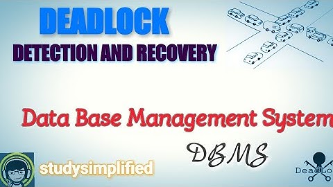 Deadlock - Detection and Recovery in DBMS