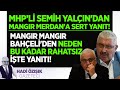 SEMİH YALÇIN&#39;DAN MANGIR MERDAN&#39;A SERT YANIT! DEVLET BAHÇELİ&#39;DEN NEDEN BU KADAR RAHATSIZ İŞTE YANITI!