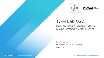 TAM Lab 020 - Horizon Unified Access Gateway (UAG) Certificate Configuration