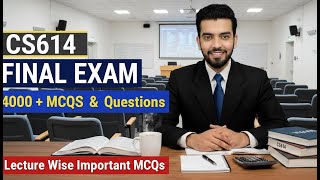 CS614 Final Term Exam 2026 🔥 Important MCQs & Most Expected Questions | VU