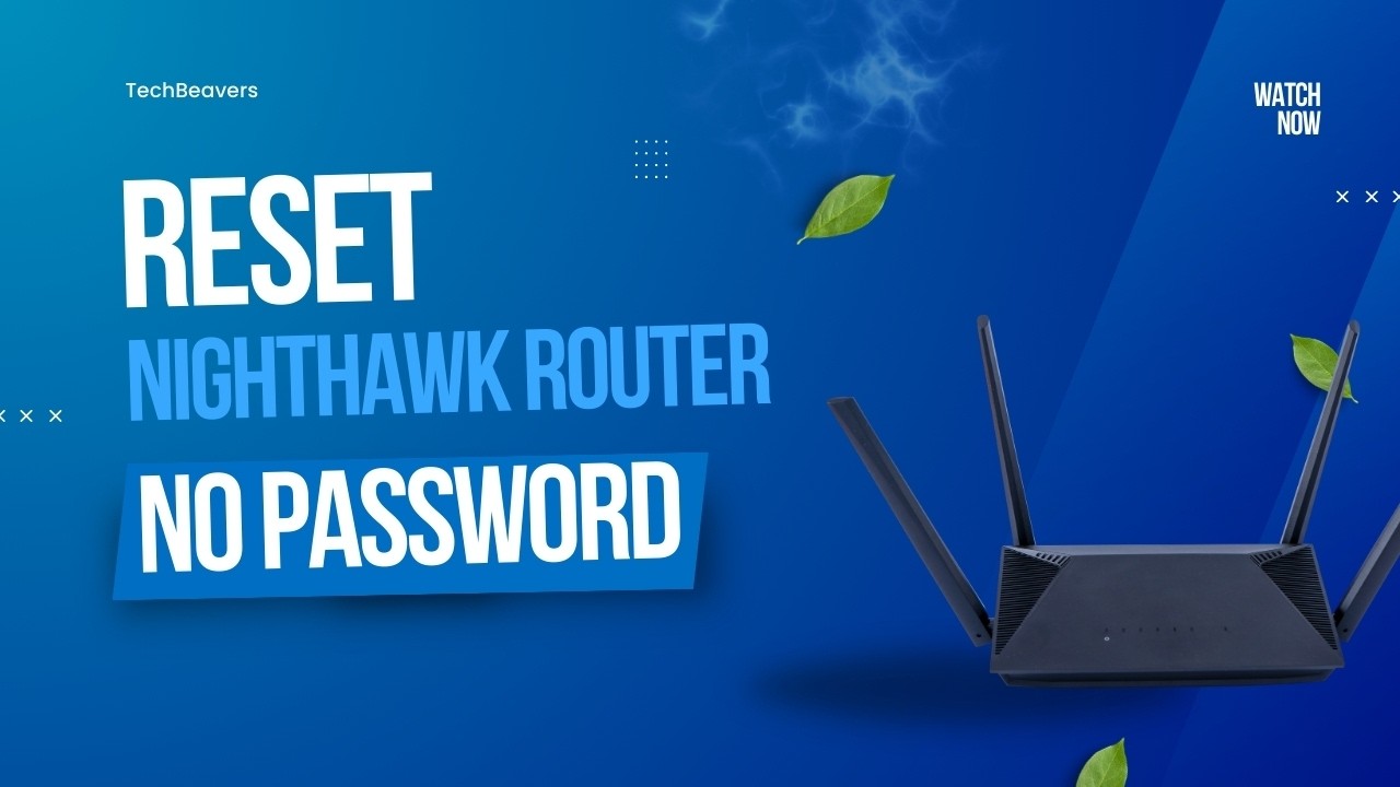 Nighthawk Router Reset How to Reset Netgear Nighthawk Router Without Password (Factory Reset ...