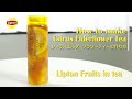 Lipton Fruits in Tea♪ Citrus Elder Flower Teaの作り方！