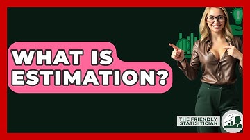 What Is Estimation? - The Friendly Statistician