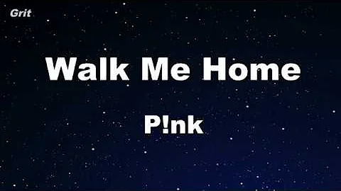 Walk Me Home - P!nk Karaoke 【No Guide Melody】 Instrumental