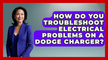 How Do You Troubleshoot Electrical Problems On A Dodge Charger? - Car Collector Enthusiasts